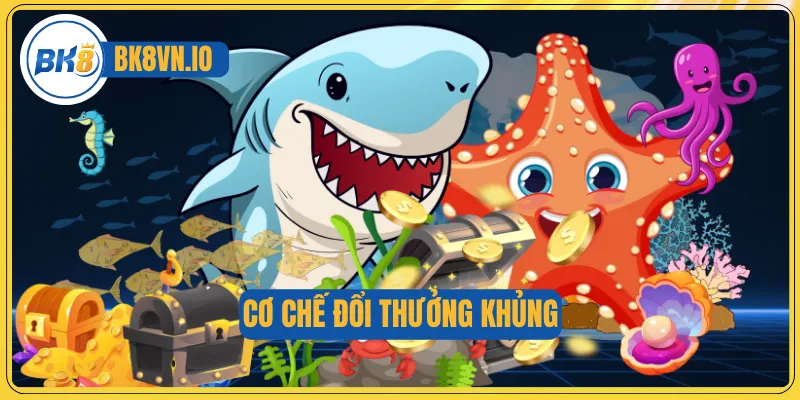Cơ chế đổi thưởng khủng