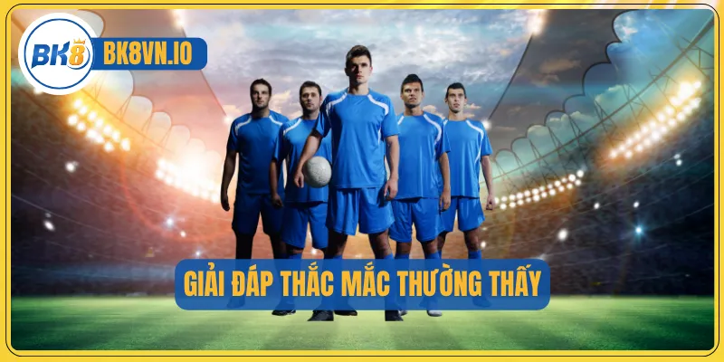 Giải đáp thắc mắc thường thấy