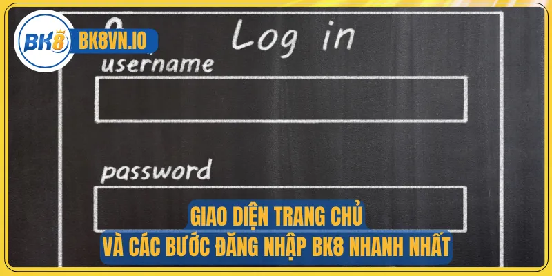 Giao diện trang chủ và các bước đăng nhập BK8 nhanh nhất