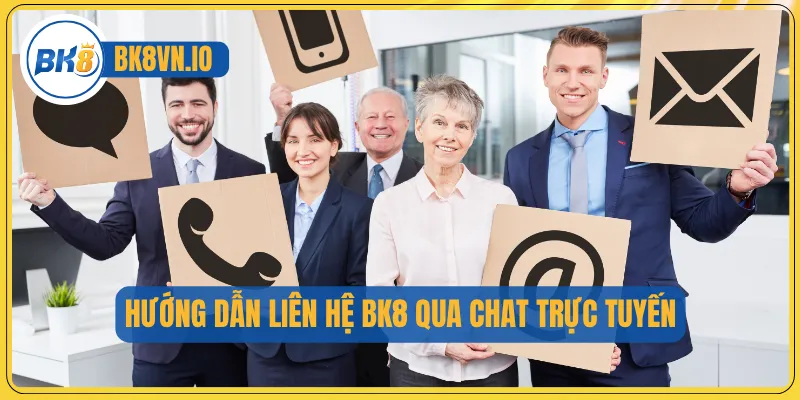 Hướng dẫn liên hệ BK8 qua chat trực tuyến