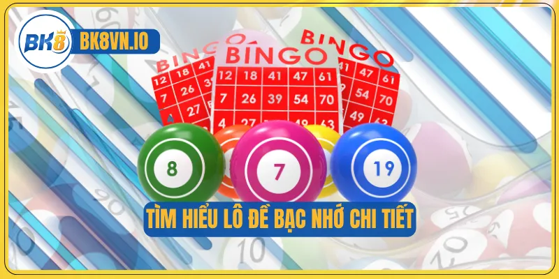Tìm hiểu lô đề bạc nhớ chi tiết